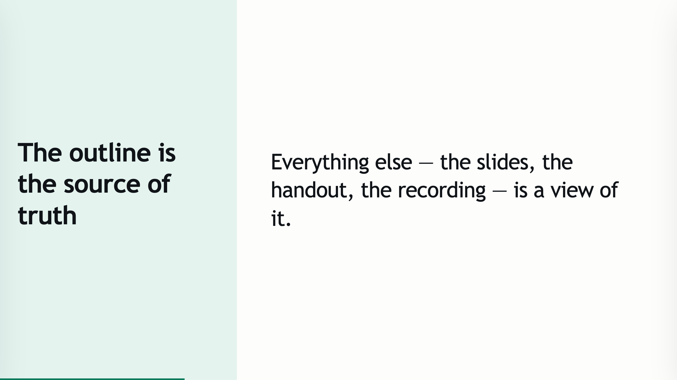 A statement slide: 'The outline is the source of truth.'